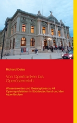 Von Operfranken bis Operösterreich - Richard Deiss