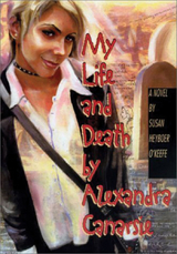 My Life and Death by Alexandra Canarsie -  Susan Heyboer O'Keefe