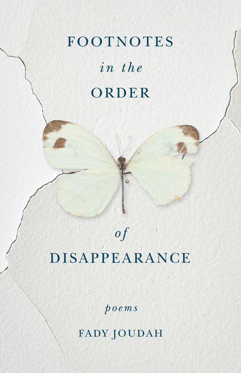 Footnotes in the Order of Disappearance -  Fady Joudah