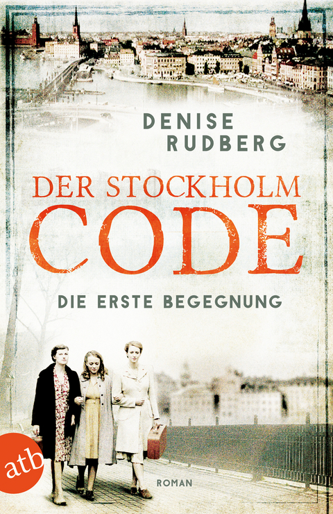 Der Stockholm-Code - Die erste Begegnung - Denise Rudberg