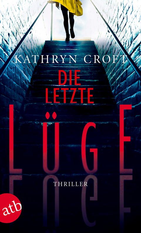 Die letzte Lüge -  Kathryn Croft