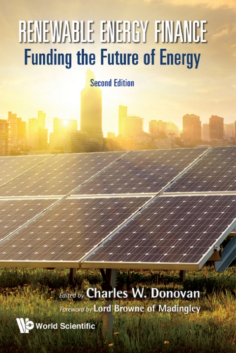 Renewable Energy Finance: Funding The Future Of Energy (Second Edition) - 