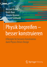 Physik begreifen – besser konstruieren - Michael Brand, Kevin Baur, Severin Brunner, Christof Gebhardt