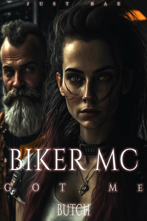 A Biker MC Got Me -  Just Bae