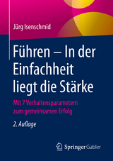 Führen – In der Einfachheit liegt die Stärke - Jürg Isenschmid