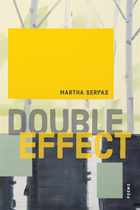 Double Effect -  Martha Serpas