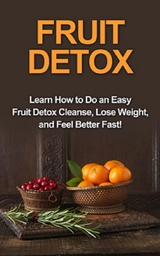 Fruit Detox -  Sam Huckins