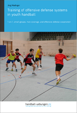 Training of offensive defense systems in youth handball - Jörg Madinger