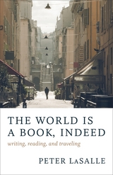 The World Is a Book, Indeed - Peter Lasalle