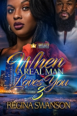 When A Real Man Loves You 3 -  Regina Swanson