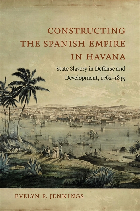 Constructing the Spanish Empire in Havana -  Evelyn Jennings