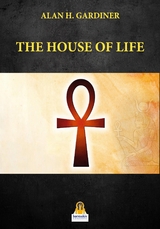 THe House of Life - ALAN H. GARDINER