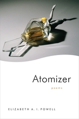Atomizer -  Elizabeth A. I. Powell