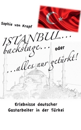 Istanbul backstage... oder alles nur getürkt - Sophie von Krapf