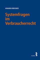 Systemfragen im Verbraucherrecht - Johann Kriegner