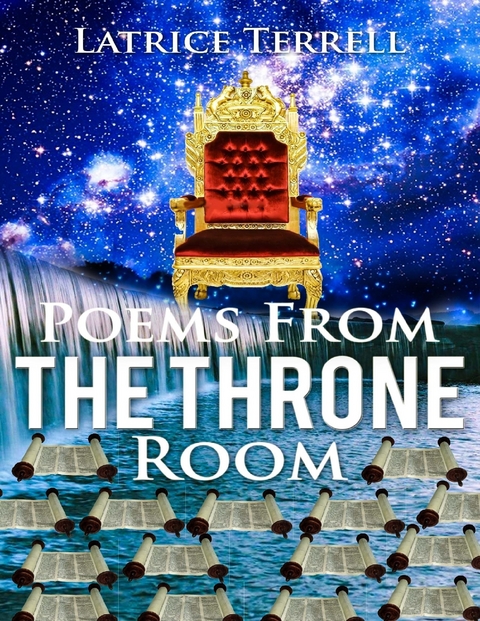 Poems From the Throne Room -  Terrell Latrice Terrell