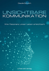 Unsichtbare Kommunikation - Claudia Schumm