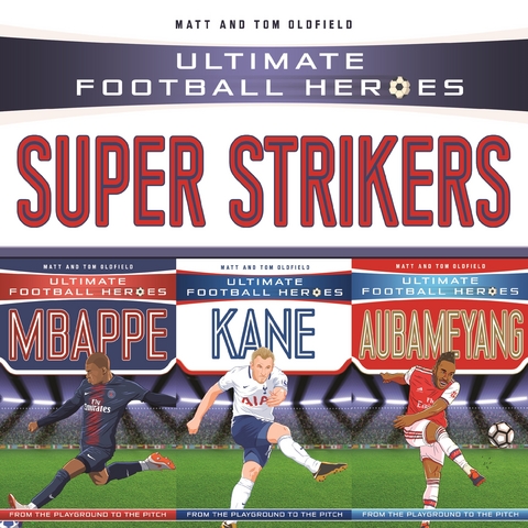 Ultimate Football Heroes Collection: Super Strikers -  Matt Oldfield