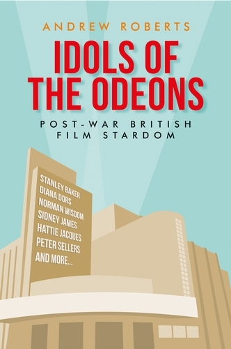 Idols of the Odeons -  Andrew Roberts