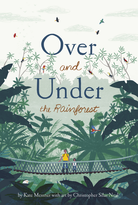 Over and Under the Rainforest - Kate Messner