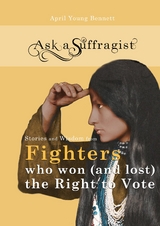 Ask a Suffragist -  April Young Bennett