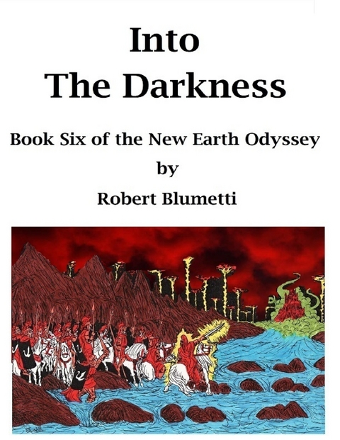 Into the Darkness Book Six of the New Earth Odyssey -  Blumetti Robert Blumetti