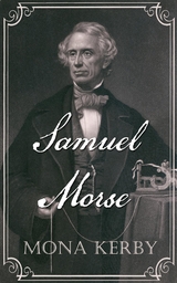 Samuel Morse -  Mona Kerby
