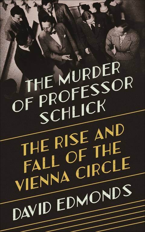 The Murder of Professor Schlick - David Edmonds