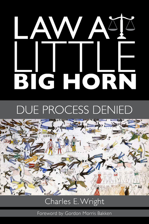 Law at Little Big Horn - Charles E. Wright