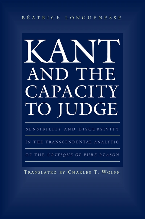 Kant and the Capacity to Judge - Béatrice Longuenesse