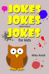 Jokes Jokes And More Jokes For Kids - Mike Artell