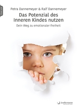 Das Potenzial des Inneren Kindes nutzen - Petra Dannemeyer, Ralf Dannemeyer