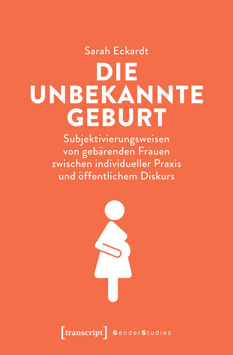 Die unbekannte Geburt - Sarah Eckardt