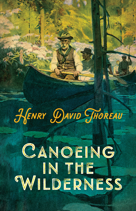 Canoeing in the Wilderness -  Henry David Thoreau