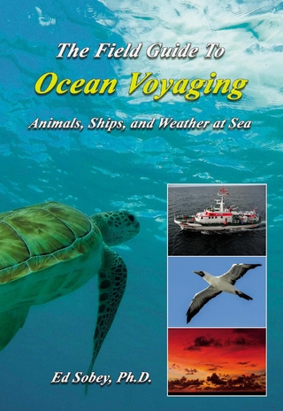Field Guide To Ocean Voyaging - Ed Sobey Ph.D.