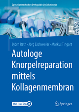 Autologe Knorpelreparation mittels Kollagenmembran - Björn Rath, Jörg Eschweiler, Markus Tingart