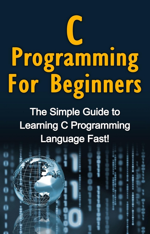C Programming For Beginners -  Tim Warren