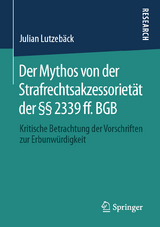 Der Mythos von der Strafrechtsakzessorietät der §§ 2339 ff. BGB - Julian Lutzebäck