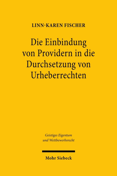 Die Einbindung von Providern in die Durchsetzung von Urheberrechten -  Linn-Karen Fischer