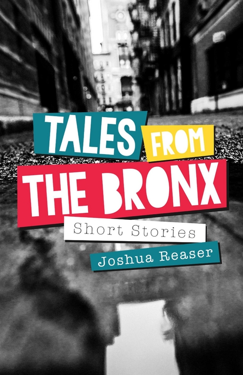 Tales from the Bronx -  Joshua Reaser