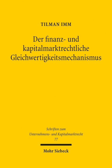 Der finanz- und kapitalmarktrechtliche Gleichwertigkeitsmechanismus -  Tilman Imm