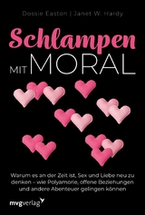 Schlampen mit Moral: Erweiterte Neuausgabe -  Janet W. Hardy,  Dossie Easton