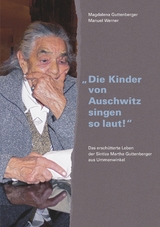 "Die Kinder von Auschwitz singen so laut!" - Manuel Werner, Magdalena Guttenberger