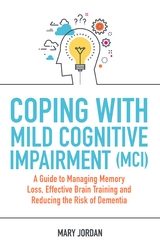 Coping with Mild Cognitive Impairment (MCI) -  Mary Jordan