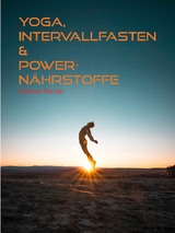 Yoga, Intervallfasten & Power-Nährstoffe - Andreas Becher