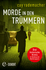 Morde in den Trümmern - Cay Rademacher