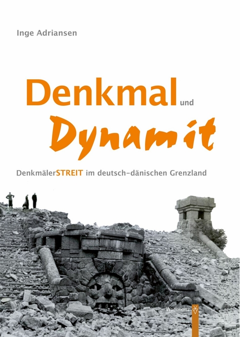 Denkmal und Dynamit -  Inge Adriansen