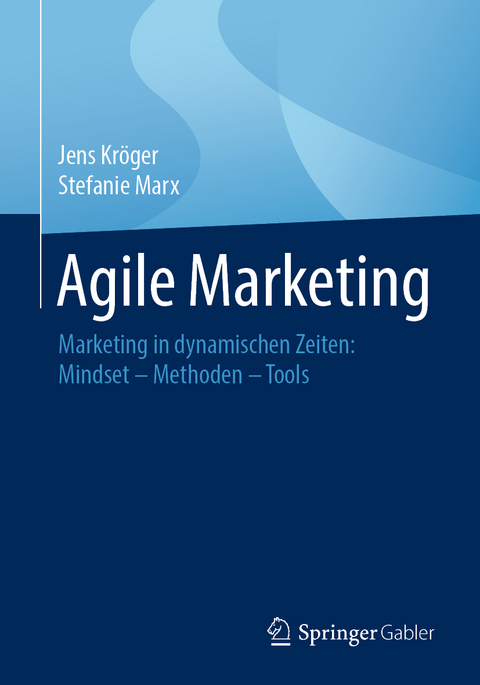 Agile Marketing - Jens Kröger, Stefanie Marx
