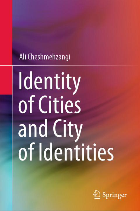 Identity of Cities and City of Identities - Ali Cheshmehzangi