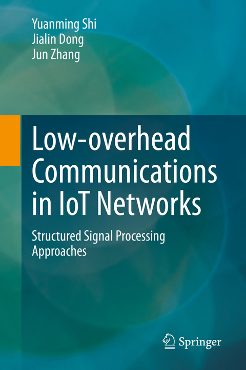 Low-overhead Communications in IoT Networks -  Jialin Dong,  Yuanming Shi,  Jun Zhang